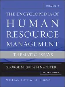 Encyclopedia of Human Resource Management, Critical and Emerging Issues in Human Resources (Volume 3)