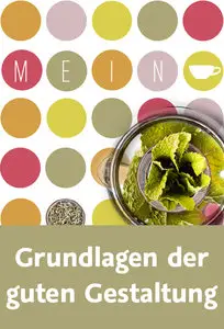  Grundlagen der guten Gestaltung Grafikdesign für Nicht-Designer - Eine Einführung