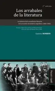 «Los arrabales de la literatura» by Gustavo Bombini