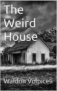 «The Weird House» by Waldon Volpiceli Alves
