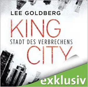 Lee Goldberg - King City. Stadt des Verbrechens