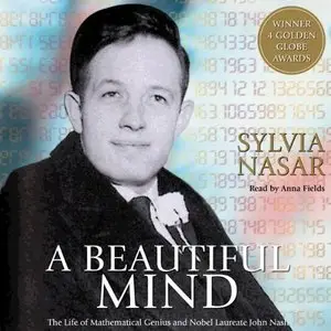A Beautiful Mind: The Life of Mathematical Genius and Nobel Laureate John Nash (Repost)