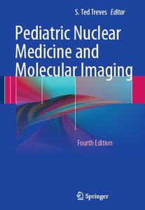 Pediatric Nuclear Medicine and Molecular Imaging, 4 edition (repost)