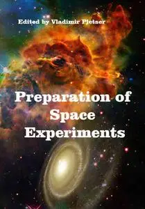 "Preparation of Space Experiments" ed. by Vladimir Pletser