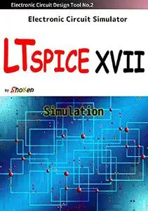 Electronic Circuit Simulator LTspice XVII "Simulation"