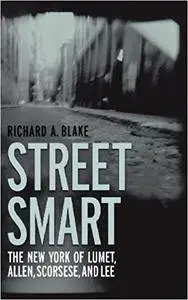 Street Smart: The New York of Lumet, Allen, Scorsese, and Lee