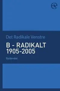 «radikalt 1905-2005» by Det Radikale Venstre