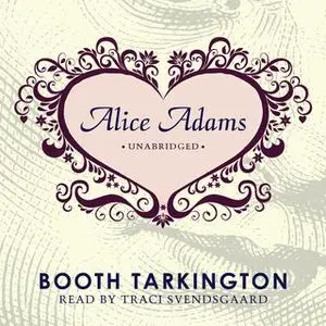 «Alice Adams» by Booth Tarkington