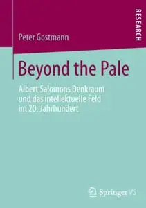 Beyond the Pale: Albert Salomons Denkraum und das intellektuelle Feld im 20. Jahrhundert