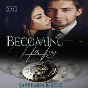 «Becoming His Toy» by Sappharia Mayer