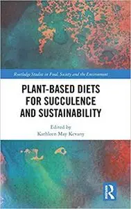 Plant-Based Diets for Succulence and Sustainability