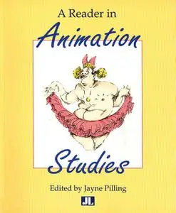 «A Reader In Animation Studies» by Jayne Pilling