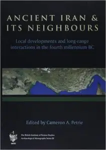 Ancient Iran and Its Neighbours: Local Developments and Long-range Interactions in the 4th Millennium BC