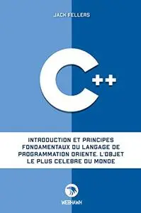 C++: Introduction et principes fondamentaux du langage de programmation orienté.