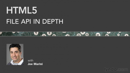 Lynda - HTML5: File API in Depth