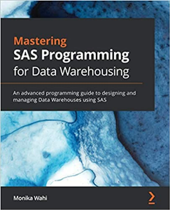 Mastering SAS Programming for Data Warehousing (Code Files)