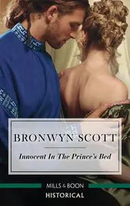 «Innocent In The Prince's Bed» by Bronwyn Scott