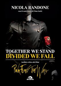 Together we stand, divided we fall. Analisi critica del film «Pink Floyd. The Wall»