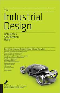 The Industrial Design Reference & Specification Book: Everything Industrial Designers Need to Know Every Day