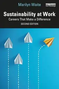 Sustainability at Work: Careers That Make a Difference, 2nd Edition