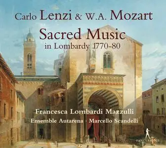 Francesca Lombardi Mazzulli - Lenzi & Mozart: Sacred Music in Lombardy 1770-80 (2017)