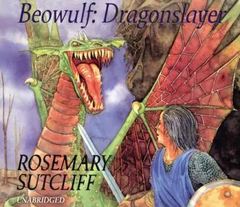 «Beowulf: Dragonslayer» by Rosemary Sutcliff