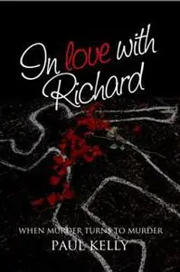 «In Love with Richard» by Paul Kelly