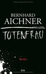 Bernhard Aichner - Totenfrau
