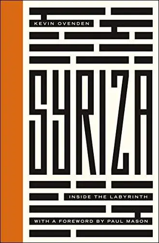 Syriza: Inside the Labyrinth