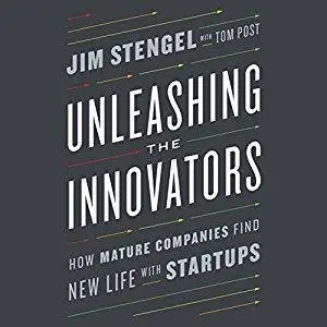 Unleashing the Innovators: How Mature Companies Find New Life with Startups [Audiobook]