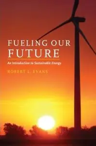 Fueling Our Future: An Introduction to Sustainable Energy [Repost]