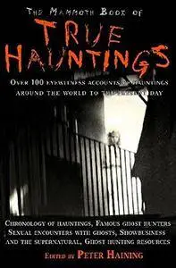 Mammoth Book of True Hauntings (Mammoth Books)