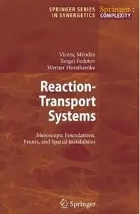 Reaction-Transport Systems: Mesoscopic Foundations, Fronts, and Spatial Instabilities by Vicenc Mendez [Repost]