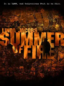 Linda Jacobs - Summer of Fire (Yellowstone Series, Book 1)