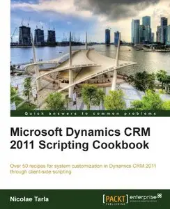 Microsoft Dynamics CRM 2011 Scripting Cookbook (repost)