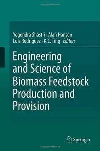 Engineering and Science of Biomass Feedstock Production and Provision (Repost)