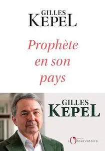 Gilles Kepel, "Prophète en son pays"