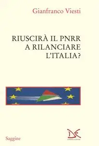 Gianfranco Viesti - Riuscirà il PNRR a rilanciare l'Italia?