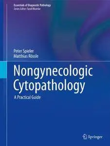 Nongynecologic Cytopathology: A Practical Guide (Essentials of Diagnostic Pathology) [Repost]