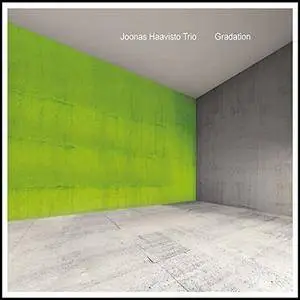 Joonas Haavisto Trio - Gradation (2018) [Official Digital Download 24/96]