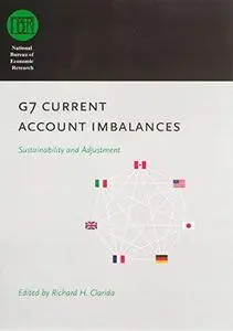 G7 Current Account Imbalances: Sustainability and Adjustment (National Bureau of Economic Research Conference Report)