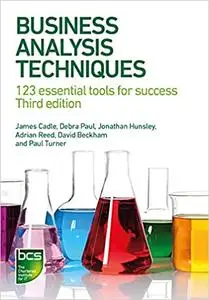 Business Analysis Techniques: 123 essential tools for success, 3rd Edition