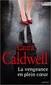 La vengeance en plein coeur - Laura Caldwell