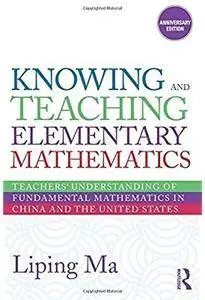 Knowing and Teaching Elementary Mathematics (2nd edition) [Repost]