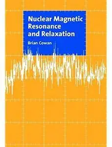 Nuclear Magnetic Resonance and Relaxation