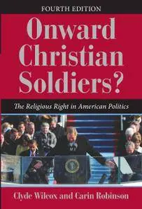 Onward Christian Soldiers?: The Religious Right in American Politics (Dilemmas in American Politics), 4th Edition