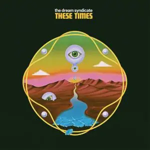 The Dream Syndicate - These Times (2019) [Official Digital Download 24/88]