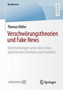 Verschwörungstheorien und Fake News: Untersuchungen unter dem Fokus systemischen Denkens und Handelns