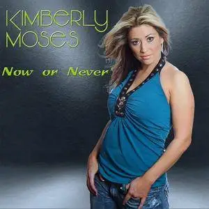 Kimberly Moses - Now or Never (2016)