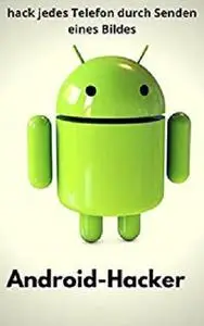 Android hacken: hack jedes Telefon durch Senden eines Bildes